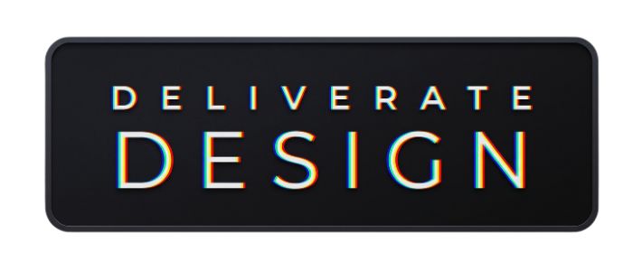 Deliverate Design
